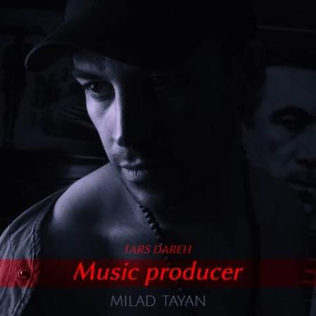 دانلود موزیک ترس داره میلاد تایان
